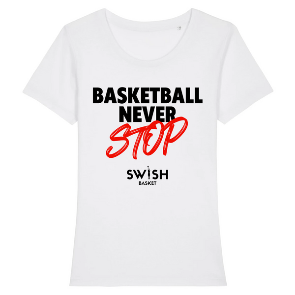 T-Shirt Femme Blanc Noir Rouge - 100% Coton BIO🌱 - Basketball Never Stop