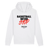 Sweat Capuche Femme Blanc Noir Rouge - Coton BIO🌱 - Basketball Never Stop
