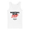 Débardeur Femme Blanc Noir Rouge - 100% Coton BIO🌱 - Basketball Never Stop