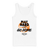 Débardeur Femme Blanc Noir Orange - 100% Coton BIO🌱 - Play Hard or Go Home