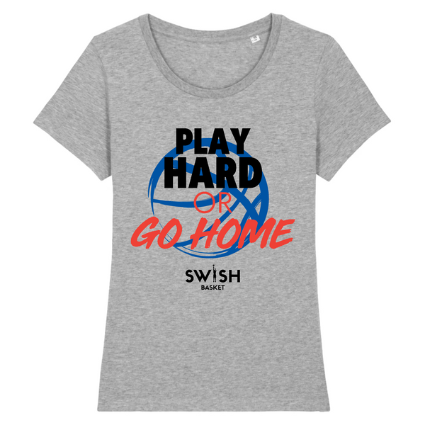 T-Shirt Femme Gris Noir Rouge Bleu - 100% Coton BIO🌱 - Play Hard or Go Home