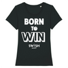 T-Shirt Femme Noir Blanc - 100% Coton BIO🌱 - Born to Win
