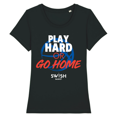 T-Shirt Femme Noir Blanc Rouge Bleu - 100% Coton BIO🌱 - Play Hard or Go Home