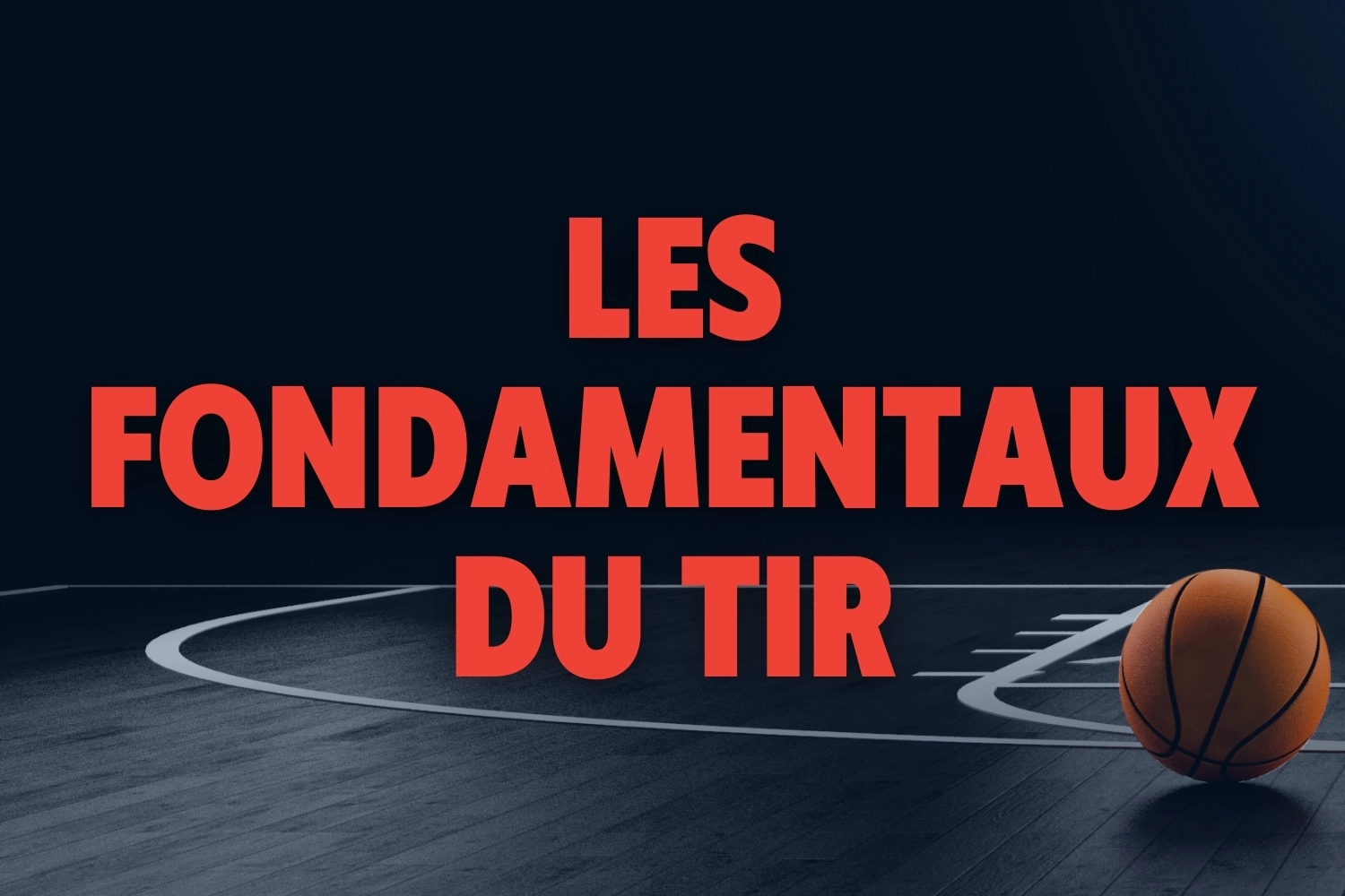 Formation Les Fondamentaux du Tir Basketball Niveaux 1 et 2