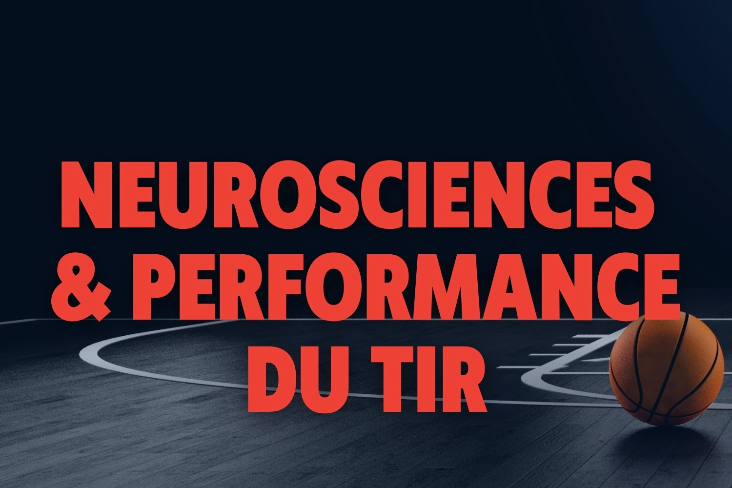 Formation Swish Basket l'utilisation du cerveau dans l'apprentissage et la performance du tir